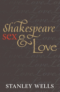 Shakespeare, Sex, & Love