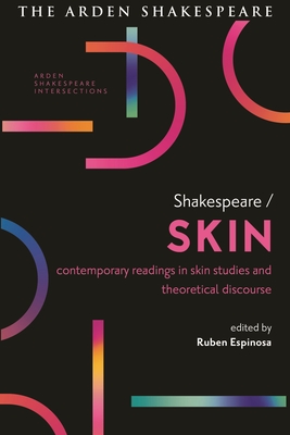Shakespeare / Skin: Contemporary Readings in Skin Studies and Theoretical Discourse - Espinosa, Ruben (Editor), and Munro, Lucy (Editor), and Massai, Sonia (Editor)