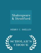 Shakespeare & Stratford - Scholar's Choice Edition