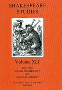 Shakespeare Studies: Volume XLI - Zimmerman, Susan (Editor), and Siemon, James R. (Editor)