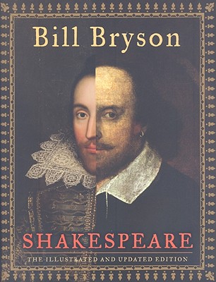 Shakespeare: The Illustrated and Updated Edition - Bryson, Bill
