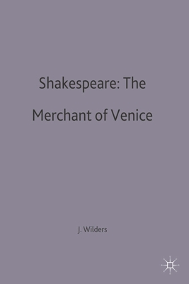 Shakespeare: The Merchant of Venice - Wilders, John (Editor)