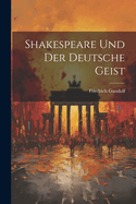 Shakespeare Und Der Deutsche Geist