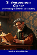 Shakespearean Cipher: Decrypting the Bard's Vocabulary