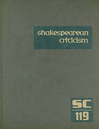 Shakespearean Criticism: Excerpts from the Criticism of William Shakespeare's Plays & Poetry, from the First Published Appraisals to Current Evaluations