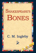 Shakespeare's Bones