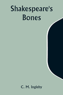 Shakespeare's Bones