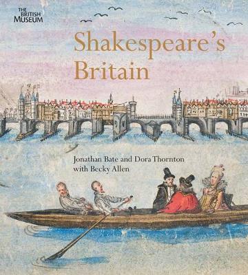 Shakespeare's Britain - Bate, Jonathan, and Thornton, Dora