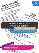 Shakespeare's First Folio Cue Scripts - Romances and Histories: A New Window on Shakespeare