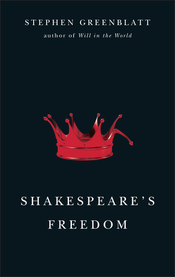 Shakespeare's Freedom - Greenblatt, Stephen
