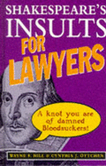 Shakespeare's Insults for Lawyers - Hill, Wayne F. (Editor), and Ottchen, Cynthia J. (Editor)