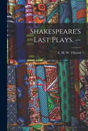 Shakespeare's Last Plays. --