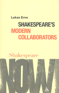 Shakespeare's Modern Collaborators
