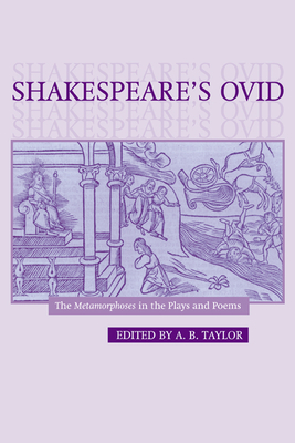 Shakespeare's Ovid - Taylor, A B (Editor)