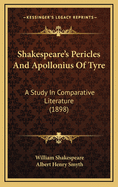Shakespeare's Pericles and Apollonius of Tyre: A Study in Comparative Literature (1898)