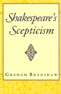 Shakespeare's Scepticism: Modernization in the U.S. Armed Services - Bradshaw, Graham
