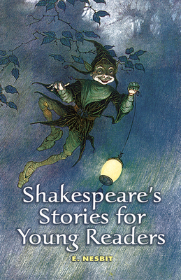 Shakespeare's Stories for Young Readers - Nesbit, E