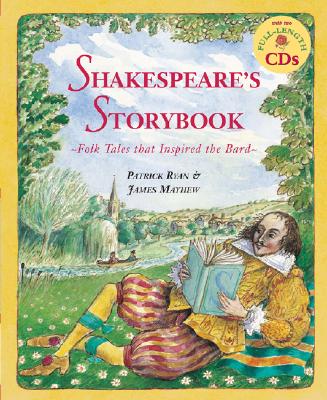Shakespeare's Storybook: Folk Tales That Inspired the Bard - Ryan, Patrick, Fr. (Retold by), and Mayhew, James (Illustrator)