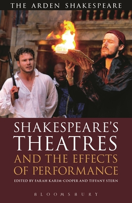 Shakespeare's Theatres and the Effects of Performance - Karim Cooper, Farah, Dr. (Editor), and Stern, Tiffany, Dr. (Volume editor)