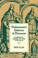 Shakespeare's Universe of Discourse: Language-Games in the Comedies