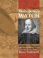 Shakespeare's Watch: A Guide to Time and Location in the Plays 2 Volumes