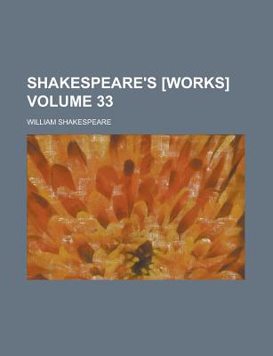 Shakespeare's [Works] Volume 33 - Source Wikia, and Shakespeare, William