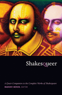Shakesqueer: A Queer Companion to the Complete Works of Shakespeare