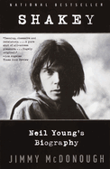 Shakey: Neil Young's Biography