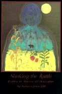 Shaking the Rattle; Healing the Trauma of Colonization