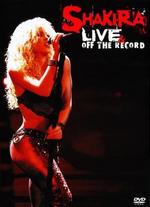 Shakira: Live and Off the Record - 