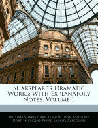 Shakspeare's Dramatic Works: With Explanatory Notes, Volume 1