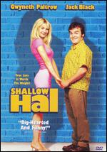 Shallow Hal - Bobby Farrelly; Peter Farrelly