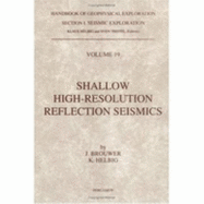 Shallow High-Resolution Reflection Seismics - Brouwer, J, and Helbig, Klaus, and Brouwer, Jan
