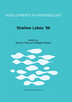 Shallow Lakes '98: Trophic Interactions in Shallow Freshwater and Brackish Waterbodies - Walz, Norbert (Editor), and Nixdorf, Brigitte (Editor)