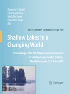 Shallow Lakes in a Changing World: Proceedings of the 5th International Symposium on Shallow Lakes, Held at Dalfsen, the Netherlands, 5-9 June 2005
