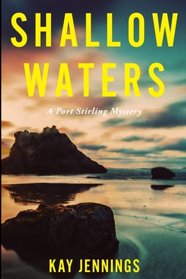 Shallow Waters: A Port Stirling Mystery - Jennings, Kay