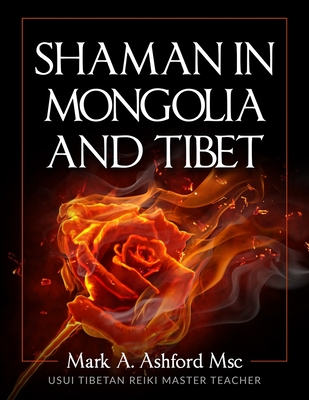 Shaman in Mongolia and Tibet - Ashford, Mark a