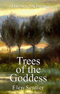Shaman Pathways - Trees of the Goddess: A New Way of Working with the Ogham