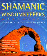 Shamanic Wisdomkeepers: Shamanism in the Modern World - Freke, Timothy