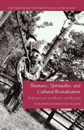 Shamans, Spirituality, and Cultural Revitalization: Explorations in Siberia and Beyond