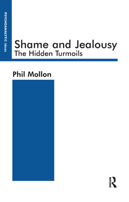 Shame and Jealousy: The Hidden Turmoils - Mollon, Phil