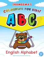 Shameema's Colouring for Kids!: English Alphabet