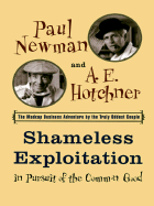 Shameless Exploitation in Pursuit of the Common Good - Newman, Paul