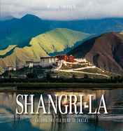 Shangri-La: Along The Tea Road To Lhasa