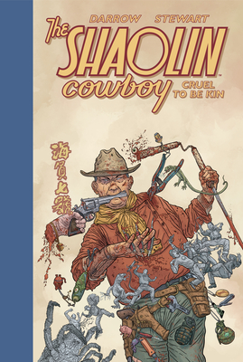 Shaolin Cowboy: Cruel to Be Kin - 