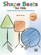 Shape Beats for Kids: A Simple and Fun Approach to Learning Drums, Book & Online Audio/Software