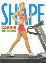 Shape: Cardio Top 40 Hits