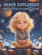 Shape Explorers Kindergarten 2D Shapes
