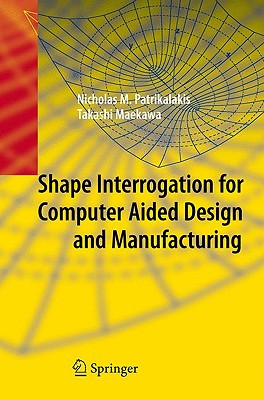 Shape Interrogation for Computer Aided Design and Manufacturing - Patrikalakis, Nicholas M, and Maekawa, Takashi