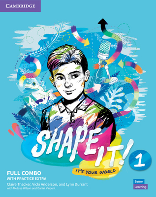 Shape It! Level 1 Full Combo Student's Book and Workbook with Practice Extra - Thacker, Claire, and Anderson, Vicki, and Durrant, Lynn